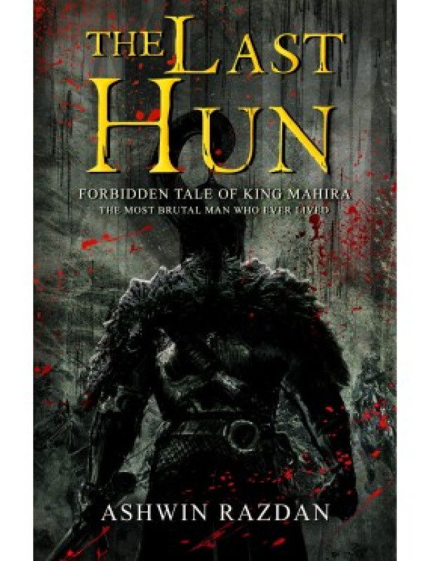 The Last Hun - Forbidden Tale Of King Mahira: The Most Brutal Man Who Ever Lived