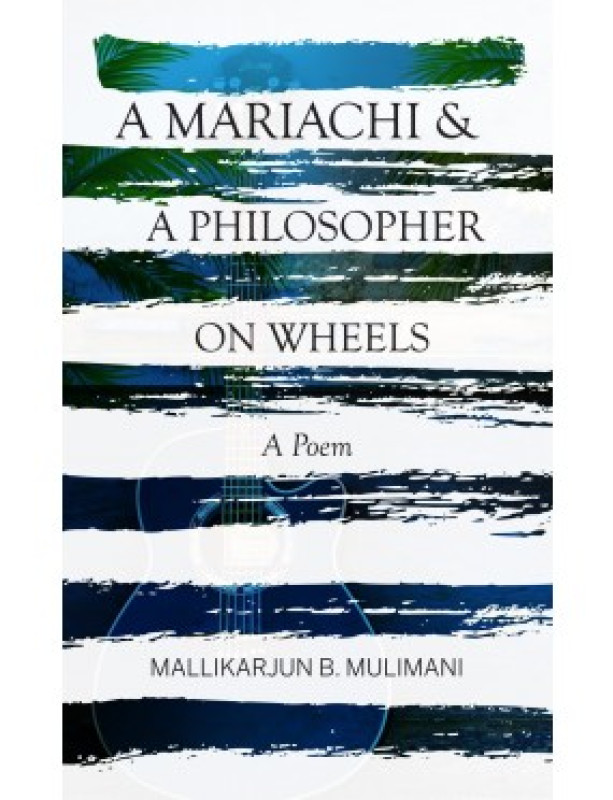 A Mariachi & A Philosopher On Wheels ~ A Poem